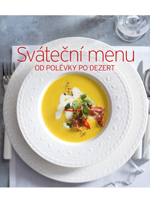 Sváteční menu: Od polévky po dezert