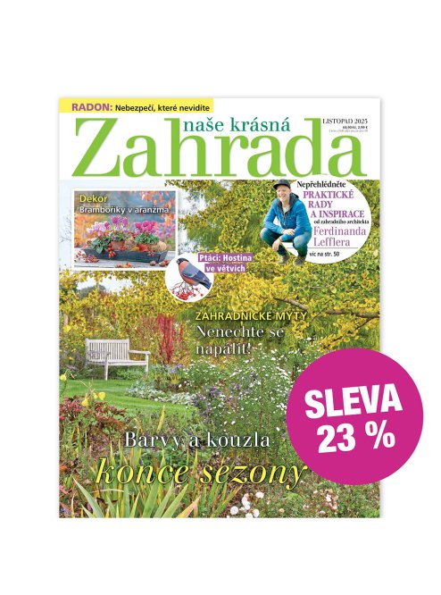 PŮLROČNÍ PŘEDPLATNÉ NAŠE KRÁSNÁ ZAHRADA SE SLEVOU + DIGI VERZE ZDARMA