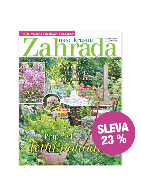 PŮLROČNÍ PŘEDPLATNÉ NAŠE KRÁSNÁ ZAHRADA SE SLEVOU 23 % + DIGI ZDARMA