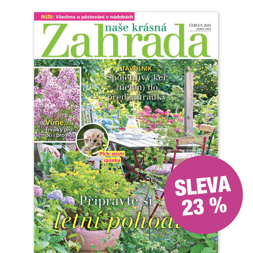 PŮLROČNÍ PŘEDPLATNÉ NAŠE KRÁSNÁ ZAHRADA SE SLEVOU 23 % + DIGI ZDARMA